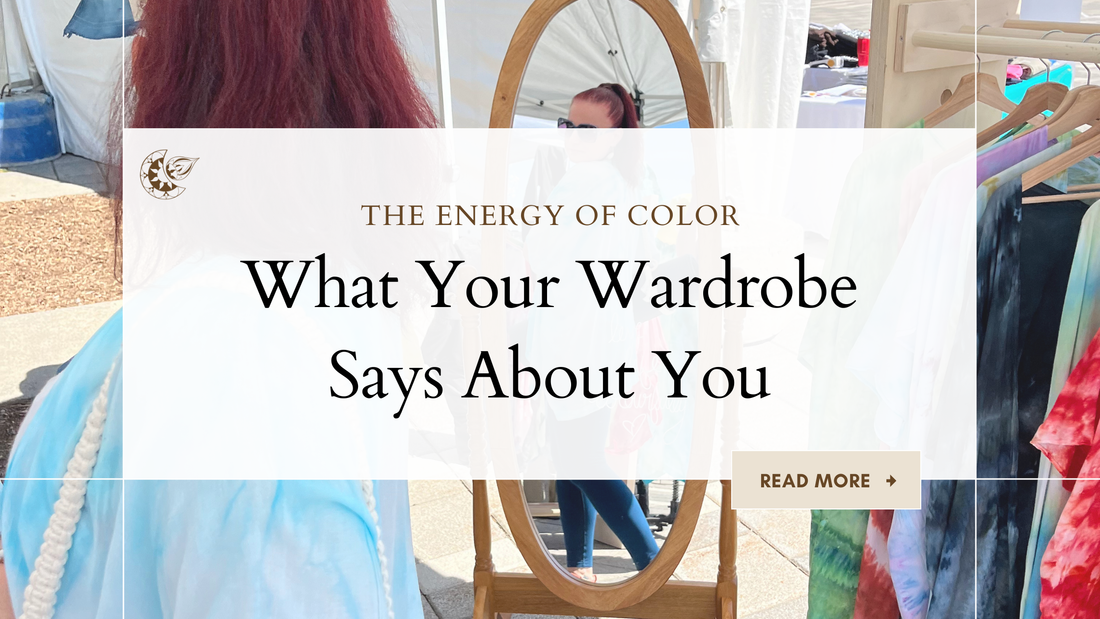 The Energy of Color: What Your Wardrobe Says About You